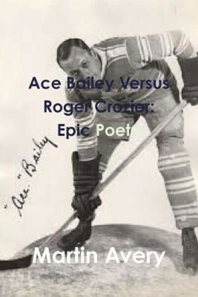 Cover for Martin Avery · Ace Bailey Versus Roger Crozier (Paperback Bog) (2016)