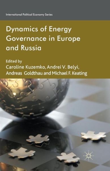 Dynamics of Energy Governance in Europe and Russia - International Political Economy Series -  - Książki - Palgrave Macmillan - 9781349338825 - 2012