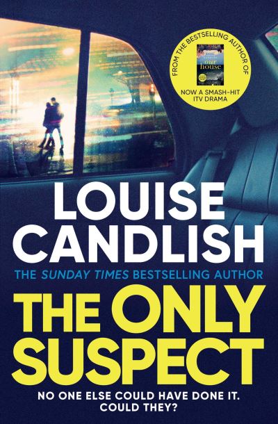 Cover for Louise Candlish · The Only Suspect: An ingenious psychological thriller from the bestselling author of Our Holiday (Paperback Book) (2023)