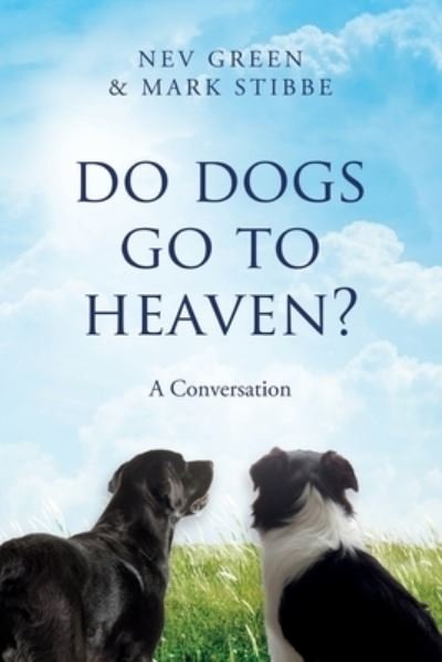 Cover for Mark Stibbe · Do Dogs Go to Heaven? (Book) (2022)