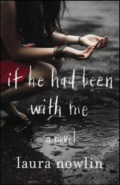 If He Had Been with Me - Laura Nowlin - Books - Sourcebooks, Inc - 9781402277825 - April 2, 2013