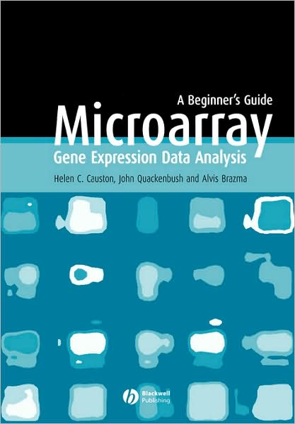 Cover for Causton, Helen (Imperial College) · Microarray Gene Expression Data Analysis: A Beginner's Guide (Paperback Book) (2003)