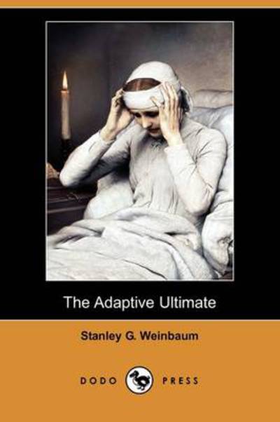 Cover for Stanley G Weinbaum · The Adaptive Ultimate (Dodo Press) (Paperback Book) (2008)