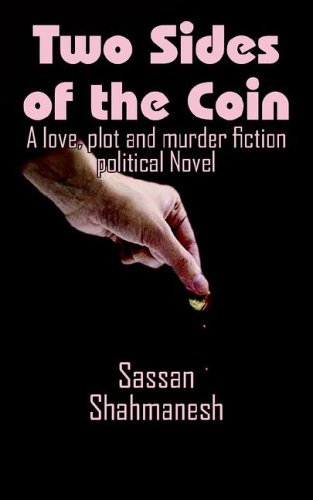 Sassan Shahmanesh · Two Sides of the Coin: a Love, Plot and Murder Fiction Political Novel (Hardcover bog) (2005)