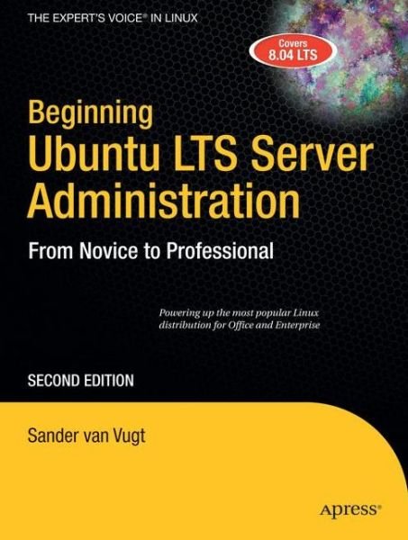 Cover for Sander Van Vugt · Beginning Ubuntu LTS Server Administration: From Novice to Professional (Pocketbok) [2nd Corrected ed., Corr. 3rd printing edition] (2008)