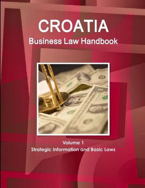 Cover for Inc Ibp · Croatia Business Law Handbook Volume 1 Strategic Information and Basic Laws (Paperback Book) (2011)