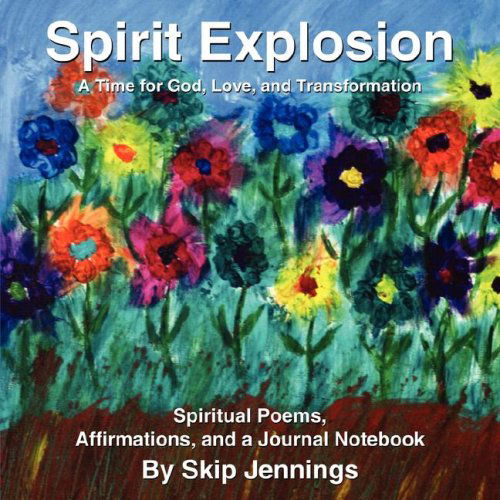 Cover for Skip Jennings · Spirit Explosion: a Time for God, Love, and Transformation (Paperback Book) (2008)