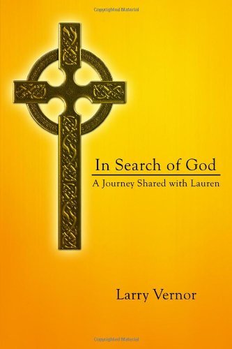 Cover for Larry Vernor · In Search of God: a Journey Shared with Lauren (Hardcover Book) (2014)