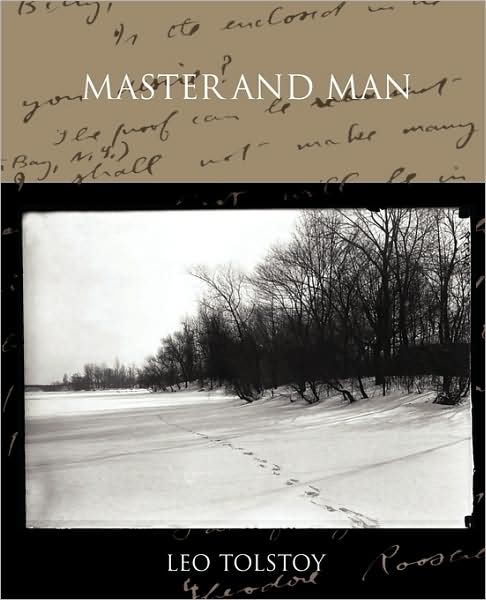 Master and Man - Leo Tolstoy - Kirjat - Book Jungle - 9781438524825 - tiistai 8. syyskuuta 2009