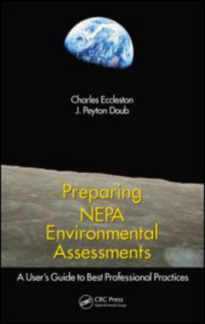 Cover for Eccleston, Charles (Environmental Consultant, USA) · Preparing NEPA Environmental Assessments: A User’s Guide to Best Professional Practices (Inbunden Bok) (2012)