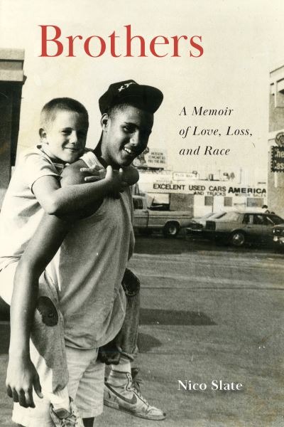 Cover for Nico Slate · Brothers: A Memoir of Love, Loss, and Race (Hardcover Book) (2023)