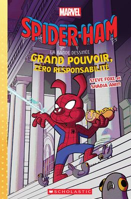 Marvel: Spider-Ham La Bande Dessinee: Grand Pouvoir, Zero Responsabilite - Steve Foxe - Books - Scholastic - 9781443193825 - April 19, 2022