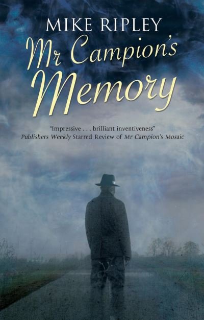 Mr Campion's Memory - An Albert Campion Mystery - Ripley, Mike (Contributor) - Books - Canongate Books - 9781448312825 - March 28, 2024