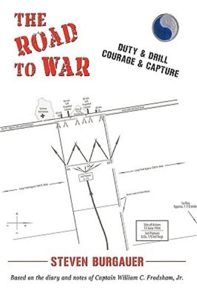 Cover for Burgauer Steven Burgauer · The Road to War: Duty &amp; Drill, Courage &amp; Capture (Hardcover Book) (2010)