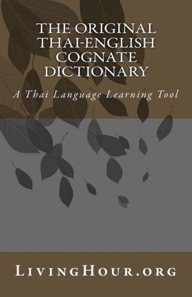 Cover for Livinghour Org · The Original Thai-english Cognate Dictionary: a Thai Language Learning Tool (Paperback Book) (2010)