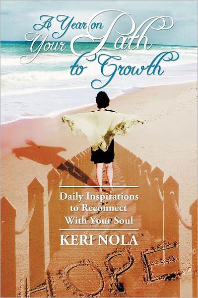 Cover for Keri Nola · A Year on Your Path to Growth: Daily Inspirations to Reconnect with Your Soul (Paperback Book) (2012)