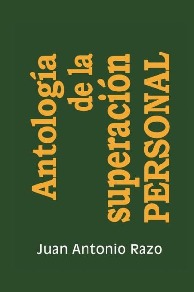 Cover for Juan Antonio Razo · Antología De La Superación Personal (Paperback Book) [Spanish edition] (2013)
