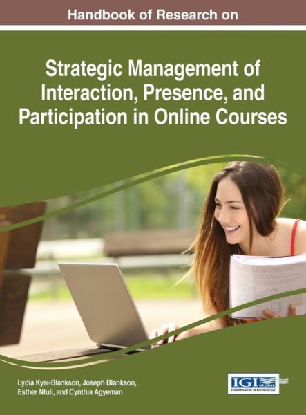 Cover for Lydia Kyei-Blankson · Handbook of research on strategic management of interaction, presence, and participation in online courses (Book) (2015)