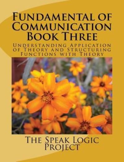 Cover for Speak Logic Project · Fundamental of Communication Book Three (Paperback Bog) (2011)