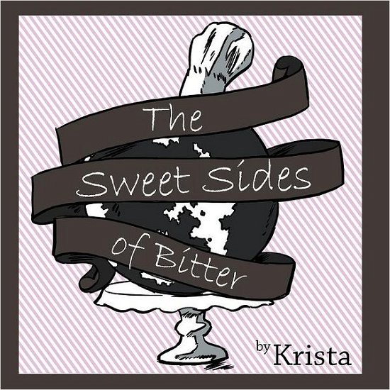 Cover for Krista · The Sweet Sides of Bitter (Taschenbuch) (2012)
