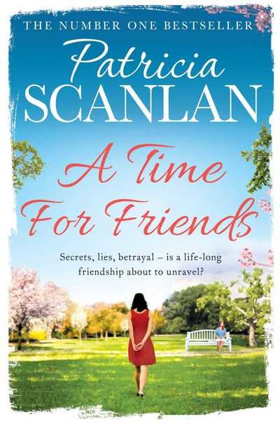 Cover for Patricia Scanlan · A Time For Friends: Warmth, wisdom and love on every page - if you treasured Maeve Binchy, read Patricia Scanlan (Paperback Book) (2016)