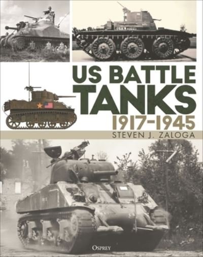 Cover for Zaloga, Steven J. (Author) · US Battle Tanks 1917–1945 (Hardcover bog) (2024)