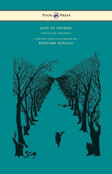 Just So Stories - For Little Children - Written and Illustrated by Rudyard Kipling - Rudyard Kipling - Bøker - Pook Press - 9781473327825 - 12. oktober 2015