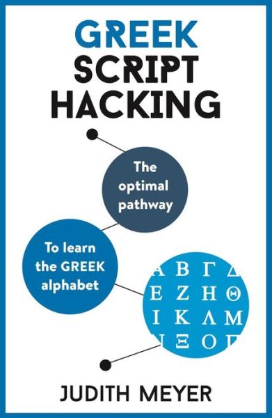 Cover for Judith Meyer · Greek Script Hacking: The optimal pathway to learn the Greek alphabet - Script Hacking (Book) (2019)