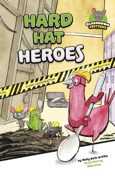 Cover for Molly Beth Griffin · Hard Hat Heroes - Classroom Critters (Paperback Book) (2020)