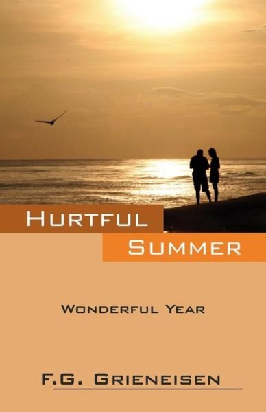 Cover for F G Grieneisen · Hurtful Summer: Wonderful Year (Paperback Book) (2014)
