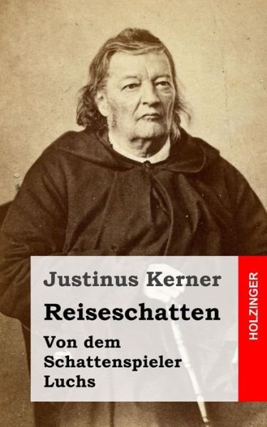 Cover for Justinus Kerner · Reiseschatten: Von Dem Schattenspieler Luchs (Paperback Book) (2013)