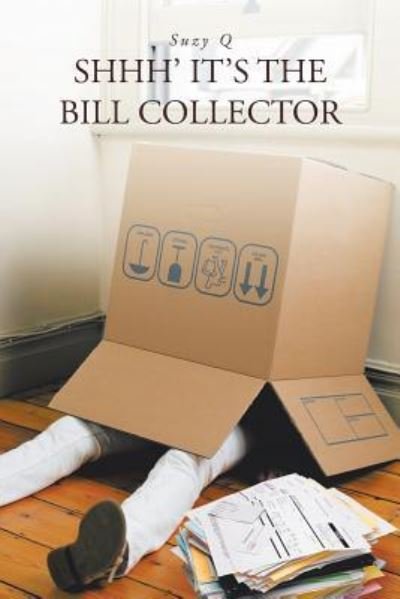 Cover for Suzy Q · Shhh' It's the Bill Collector (Taschenbuch) (2017)