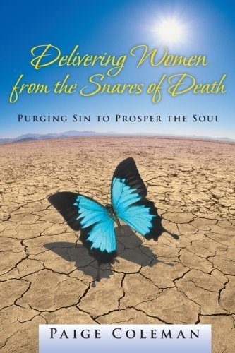Cover for Paige Coleman · Delivering Women from the Snares of Death: Purging Sin to Prosper the Soul (Pocketbok) (2013)