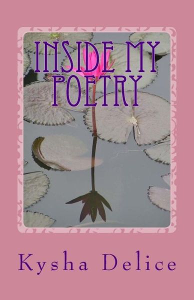 Cover for Kysha Delice · Inside My Poetry (Pocketbok) (2014)