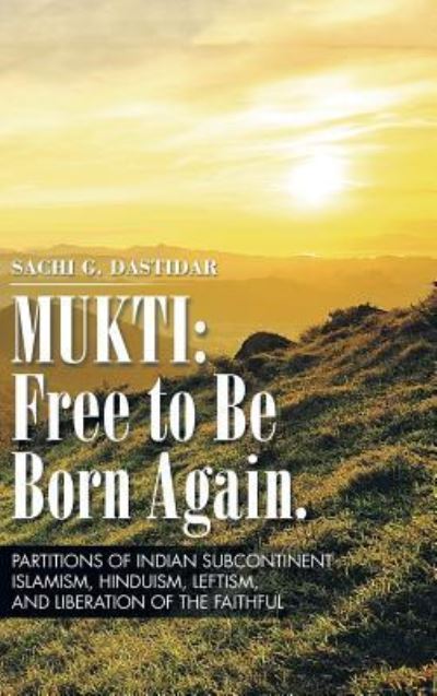 Cover for Sachi Dastidar · Mukti (Hardcover Book) (2015)