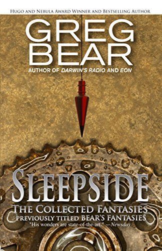 Cover for Greg Bear · Sleepside: The Collected Fantasies (Paperback Book) (2014)