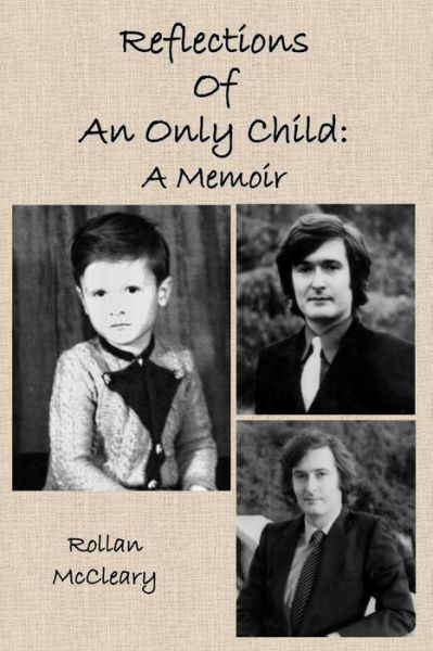 Cover for Rollan Mccleary · Reflections of an Only Child: a Memoir (Paperback Book) (2014)