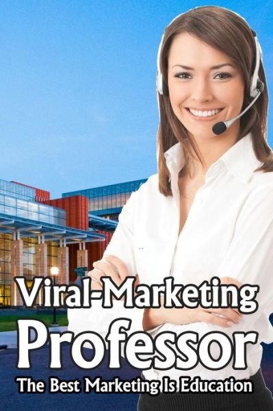Cover for Nylus Stanton · Viral-marketing Professor: the Best Marketing is Education (Pocketbok) (2015)