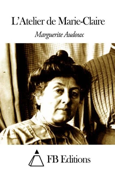 Cover for Marguerite Audoux · L'atelier De Marie-claire (Paperback Book) (2014)