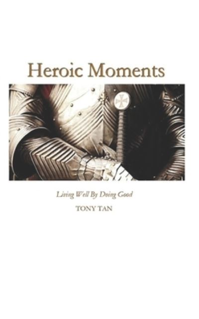 Cover for Tony Tan · Heroic Moments (Taschenbuch) (2021)