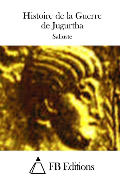 Cover for Salluste · Histoire De La Guerre De Jugurtha (Paperback Book) (2015)