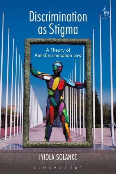Cover for Iyiola Solanke · Discrimination as Stigma: A Theory of Anti-discrimination Law (Taschenbuch) (2019)