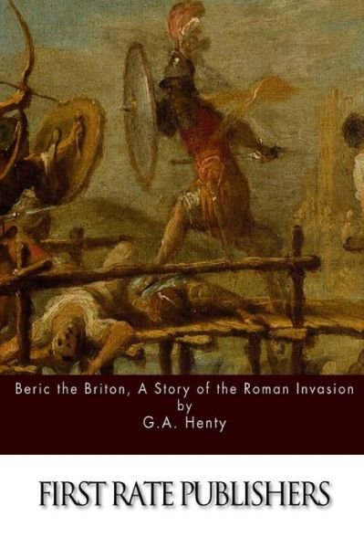 Cover for G a Henty · Beric the Briton, a Story of the Roman Invasion (Paperback Bog) (2015)