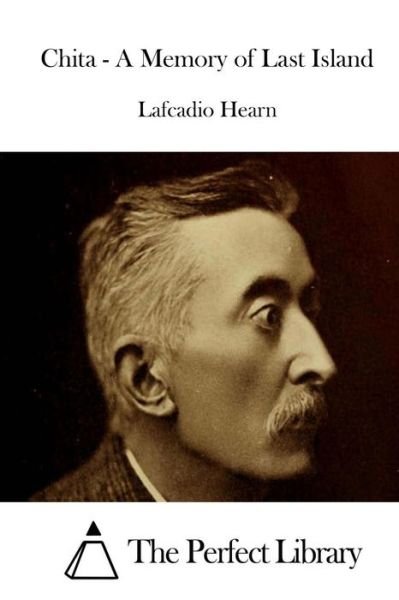 Cover for Lafcadio Hearn · Chita - a Memory of Last Island (Taschenbuch) (2015)
