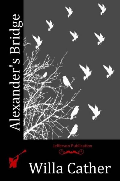 Cover for Willa Cather · Alexander's Bridge (Paperback Bog) (2015)