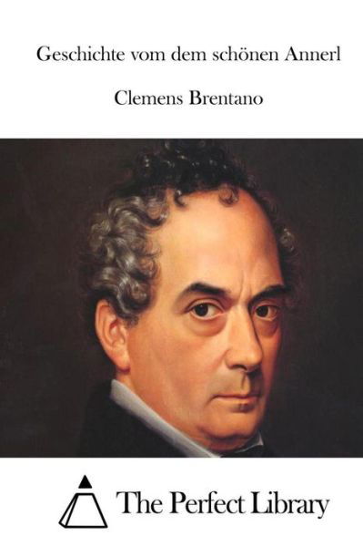 Cover for Clemens Brentano · Geschichte Vom Dem Schonen Annerl (Paperback Book) (2015)