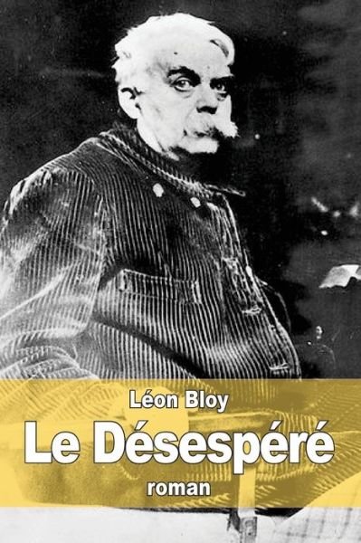 Cover for Leon Bloy · Le Desespere (Pocketbok) (2015)
