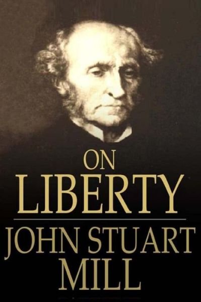 On Liberty - John Stuart Mill - Books - Createspace - 9781517290825 - September 9, 2015