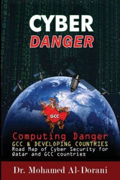 Cover for Mohammed Al-Dorani · Cyber Danger, GCC Countries &amp; Qatar (Paperback Book) (2015)