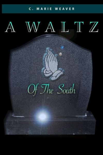 Cover for C Marie Weaver · A Waltz Of The South (Paperback Book) (2015)